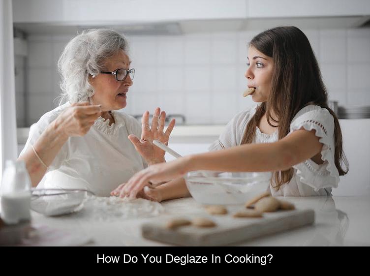 How do you deglaze in cooking?