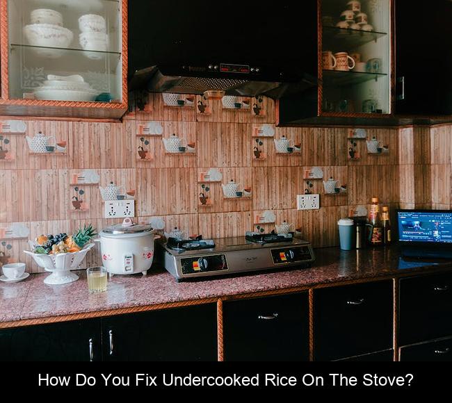 How do you fix undercooked rice on the stove?