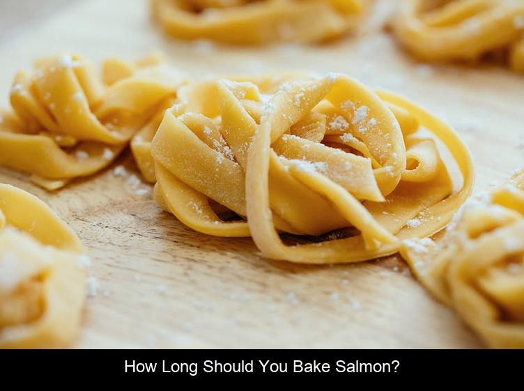 How long should you bake salmon?