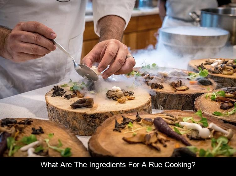 What Are the Ingredients for a Rue Cooking?