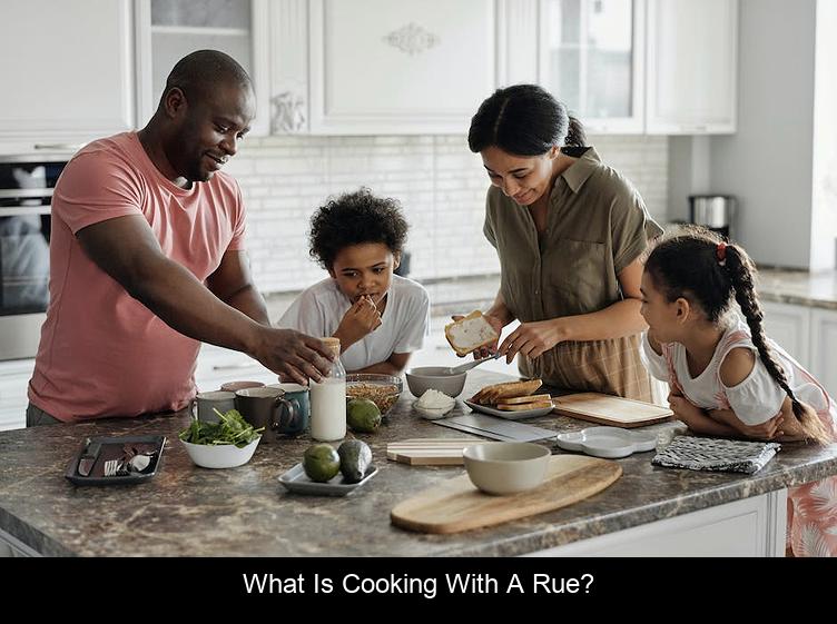 What is Cooking With a RUE?