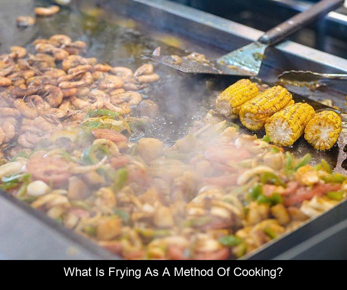 What is frying as a method of cooking?